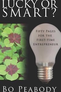 Lucky Or Smart Fifty Pages for the First-Time Entrepreneur