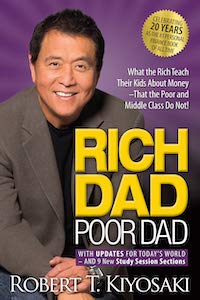 Rich Dad Poor Dad What the Rich Teach Their Kids About Money That the Poor and Middle Class Do Not